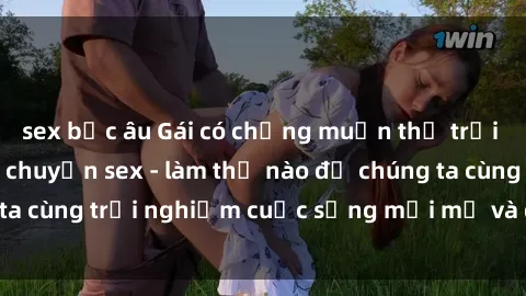 sex bắc âu Gái có chồng muốn thử trải nghiệm mới trong chuyện sex - làm thế nào để chúng ta cùng trải nghiệm cuộc sống mới mẻ và đầy kích thích.