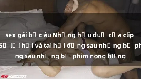 sex gái bắc âu Những hậu duệ của clip sex đình đám: Sự lợi hại và tai hại đằng sau những bộ phim nóng bỏng