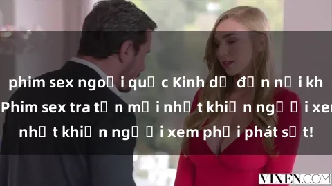phim sex ngoại quốc Kinh dị đến nỗi không thể tin nổi: Phim sex tra tấn mới nhất khiến người xem phải phát sốt!