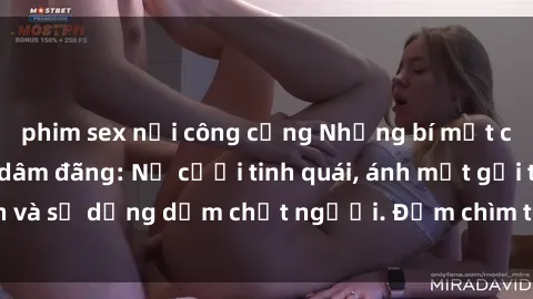 phim sex nơi công cộng Những bí mật của gái Việt Nam dâm đãng: Nụ cười tinh quái, ánh mắt gợi tình và sự dụng dẫm chết người. Đắm chìm trong vòng xoay đam mê!