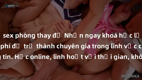 sex phòng thay đồ Nhận ngay khoá học lập trình Java miễn phí để trở thành chuyên gia trong lĩnh vực công nghệ thông tin. Học online, linh hoạt với thời gian, không giới hạn địa điểm. Đăng ký ngay!