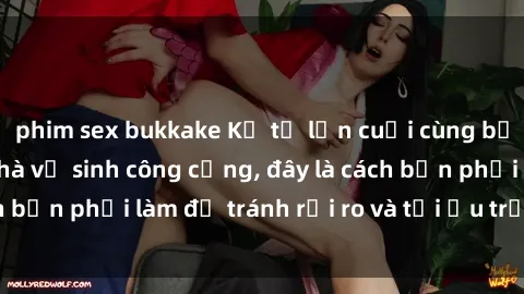 phim sex bukkake Kể từ lần cuối cùng bạn thực hành sex nhà vệ sinh công cộng, đây là cách bạn phải làm để tránh rủi ro và tối ưu trải nghiệm.