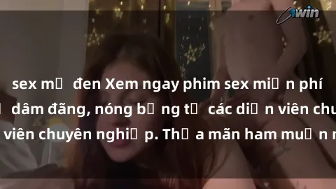 sex mỹ đen Xem ngay phim sex miễn phí tại đây - cùng sự dâm đãng, nóng bỏng từ các diễn viên chuyên nghiệp. Thỏa mãn ham muốn ngay hôm nay!