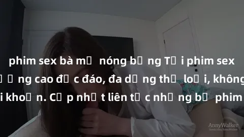 phim sex bà mẹ nóng bỏng Tải phim sex miễn phí chất lượng cao độc đáo, đa dạng thể loại, không cần đăng ký tài khoản. Cập nhật liên tục những bộ phim hot nhất trên thị trường. Sự lựa chọn hàng đầu cho
