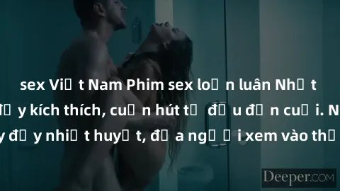 sex Việt Nam Phim sex loạn luân Nhật Bản: Hành động đầy kích thích, cuốn hút từ đầu đến cuối. Những cảnh quay đầy nhiệt huyết, đưa người xem vào thế giới độc đáo của tình thân. Đừng bỏ lỡ!
