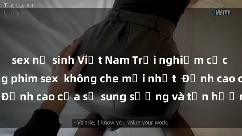 sex nữ sinh Việt Nam Trải nghiệm cực kỳ nóng bỏng trong phim sex  không che mới nhất  Đỉnh cao của sự sung sướng và tận hưởng chân thật
