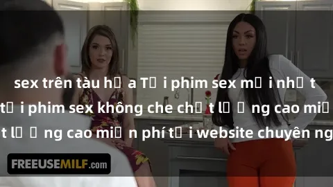 sex trên tàu hỏa Tải phim sex mới nhất hot nhất - Xem và tải phim sex không che chất lượng cao miễn phí tại website chuyên nghiệp.