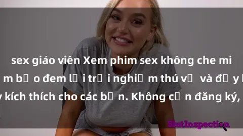 sex giáo viên Xem phim sex không che miễn phí tại đây, đảm bảo đem lại trải nghiệm thú vị và đầy kích thích cho các bạn. Không cần đăng ký, hoàn toàn miễn phí.